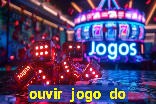 ouvir jogo do vasco ao vivo